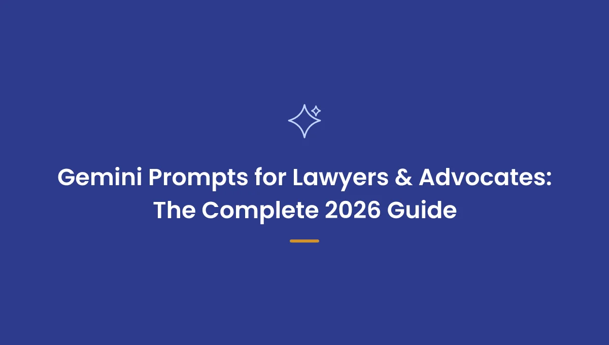 Gemini Prompts for Lawyers & Advocates: The Complete Guide (2026)